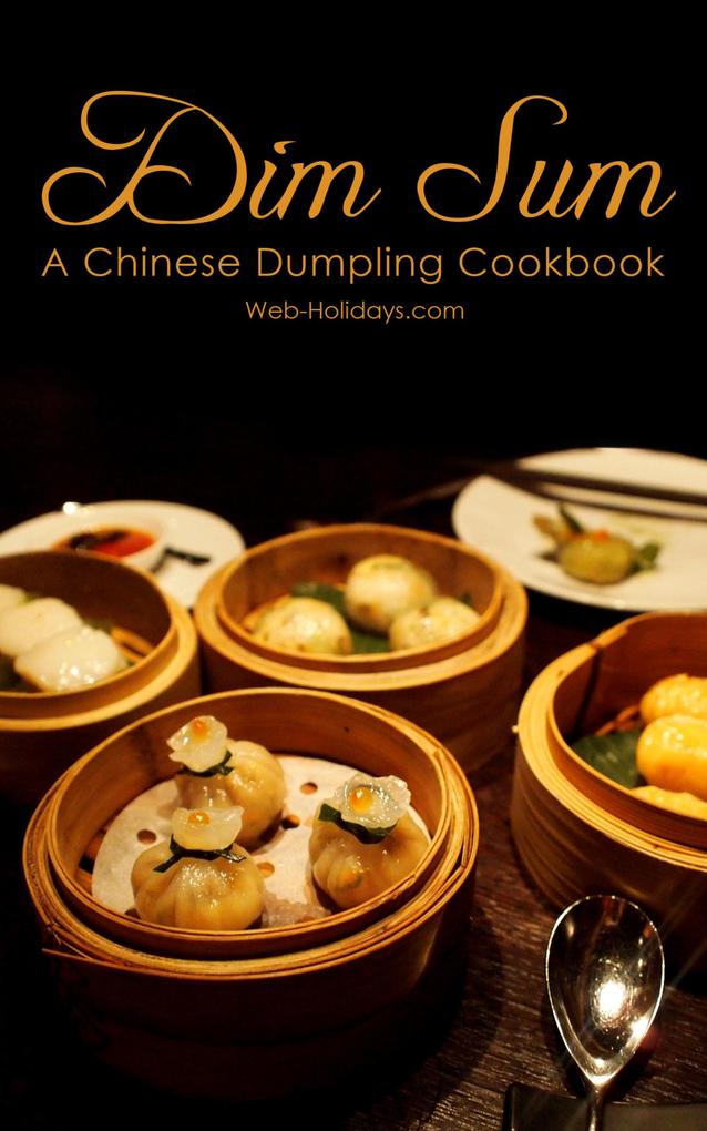 Dim Sum : A Chinese Dumpling Cookbook