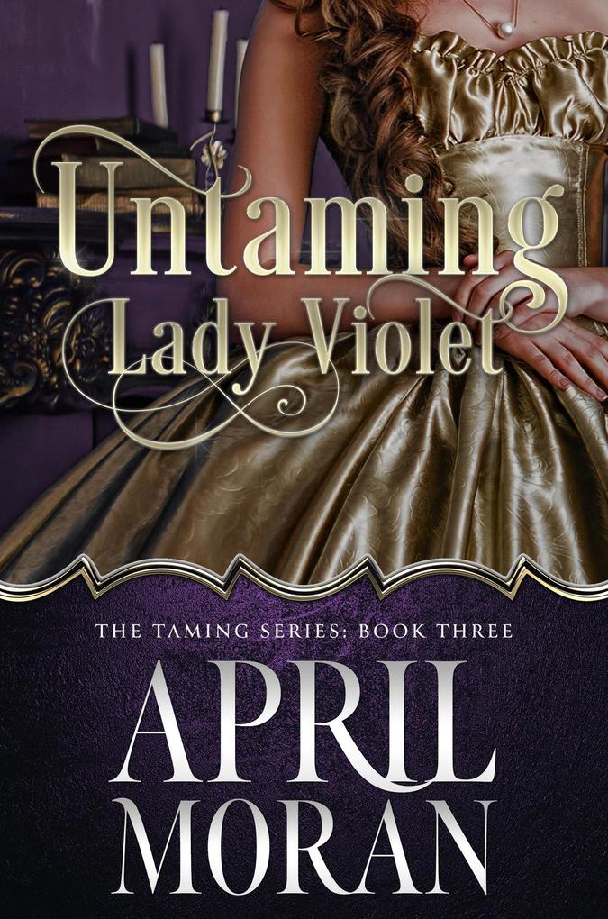 Untaming Lady Violet (The Taming Series #3)