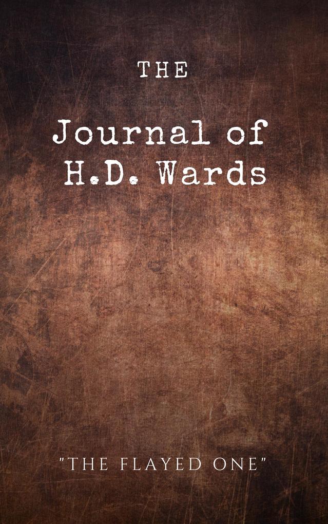 The Journal of H.D. Wards (The Flayed One)
