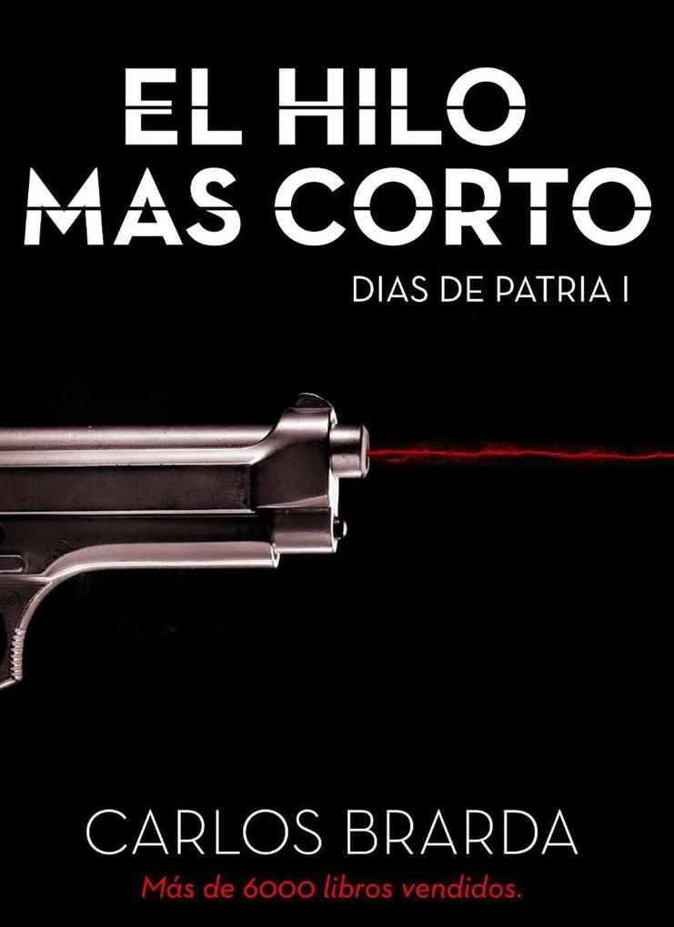 EL HILO MAS CORTO (DIAS DE PATRIA 1)