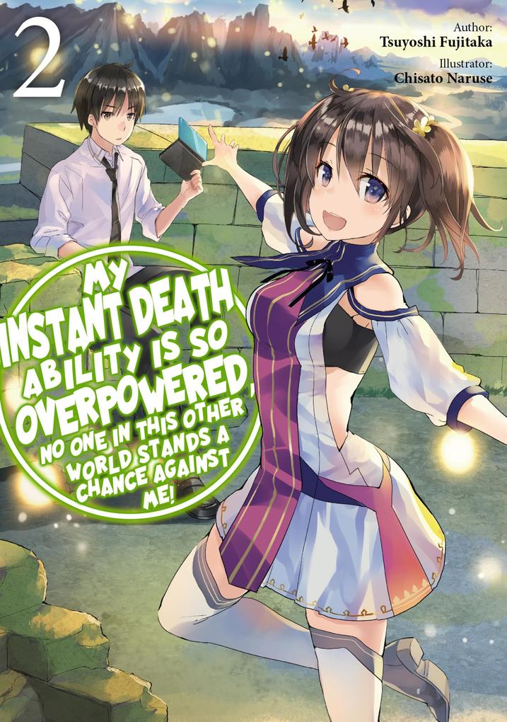 My Instant Death Ability is So Overpowered No One in This Other World Stands a Chance Against Me! Volume 2