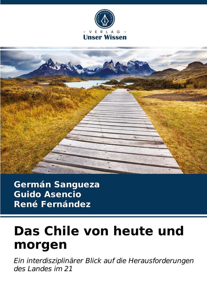 Das Chile von heute und morgen - Germán Sangueza/ Guido Asencio/ René Fernández