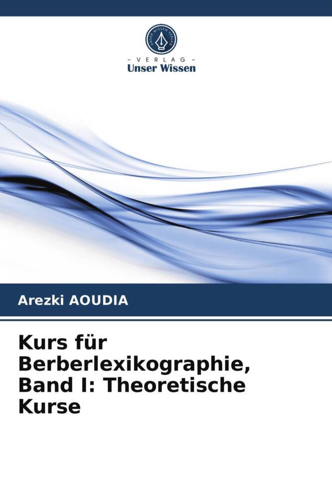 Kurs für Berberlexikographie Band I: Theoretische Kurse