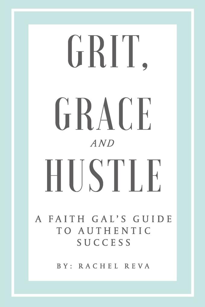 Grit Grace and Hustle
