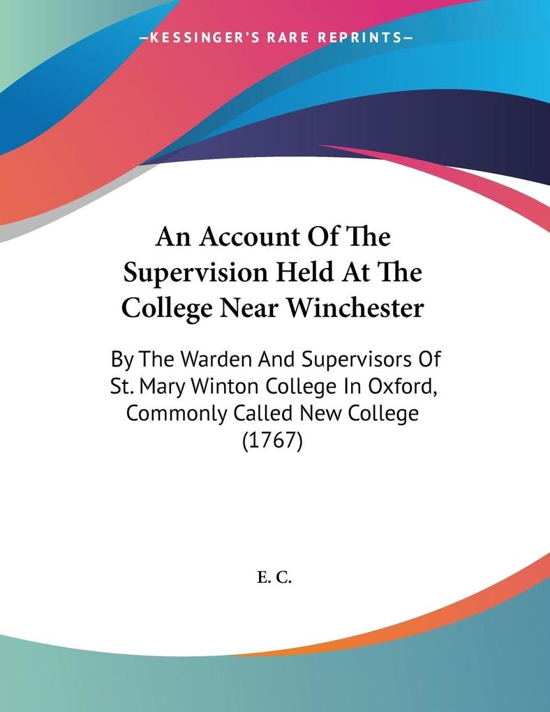 An Account Of The Supervision Held At The College Near Winchester