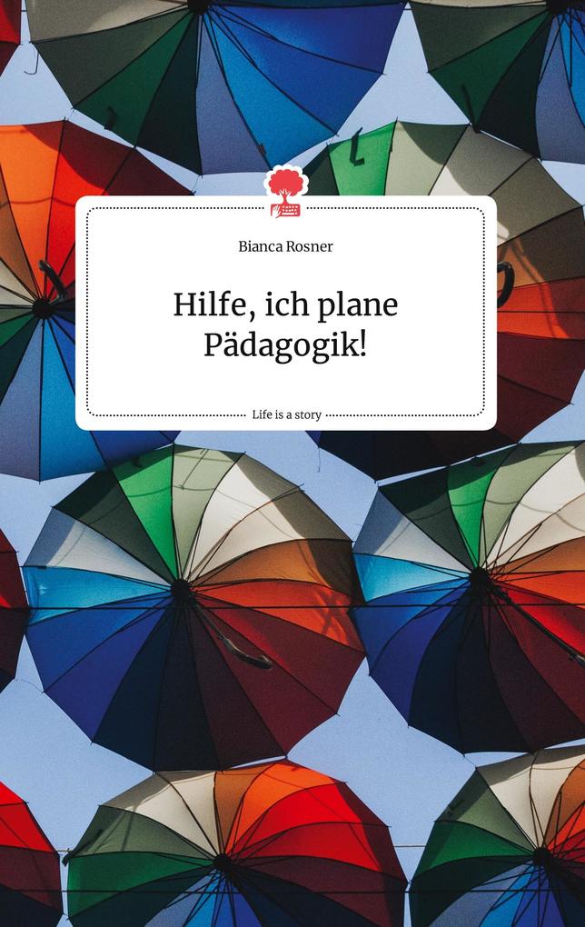 Image of Hilfe ich plane Pädagogik! Life is a Story - story.one