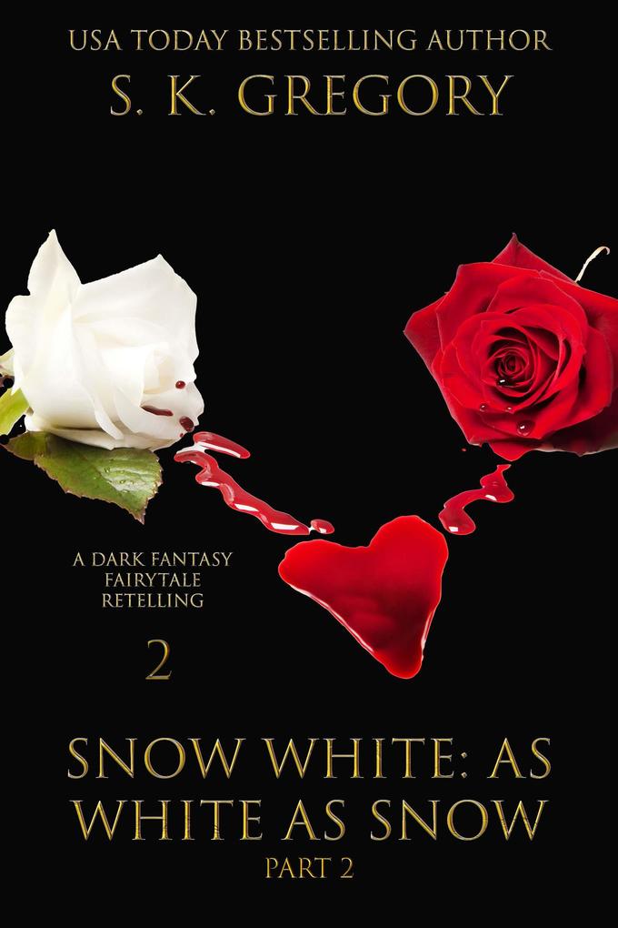 Snow White: As White As Snow (Dark Fantasy Fairytale Retellings #2)