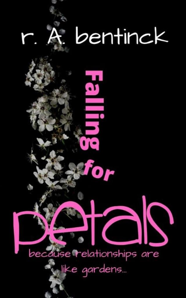 Falling for Petals: Because Relationships are Like Gardens You Reap What You Sow