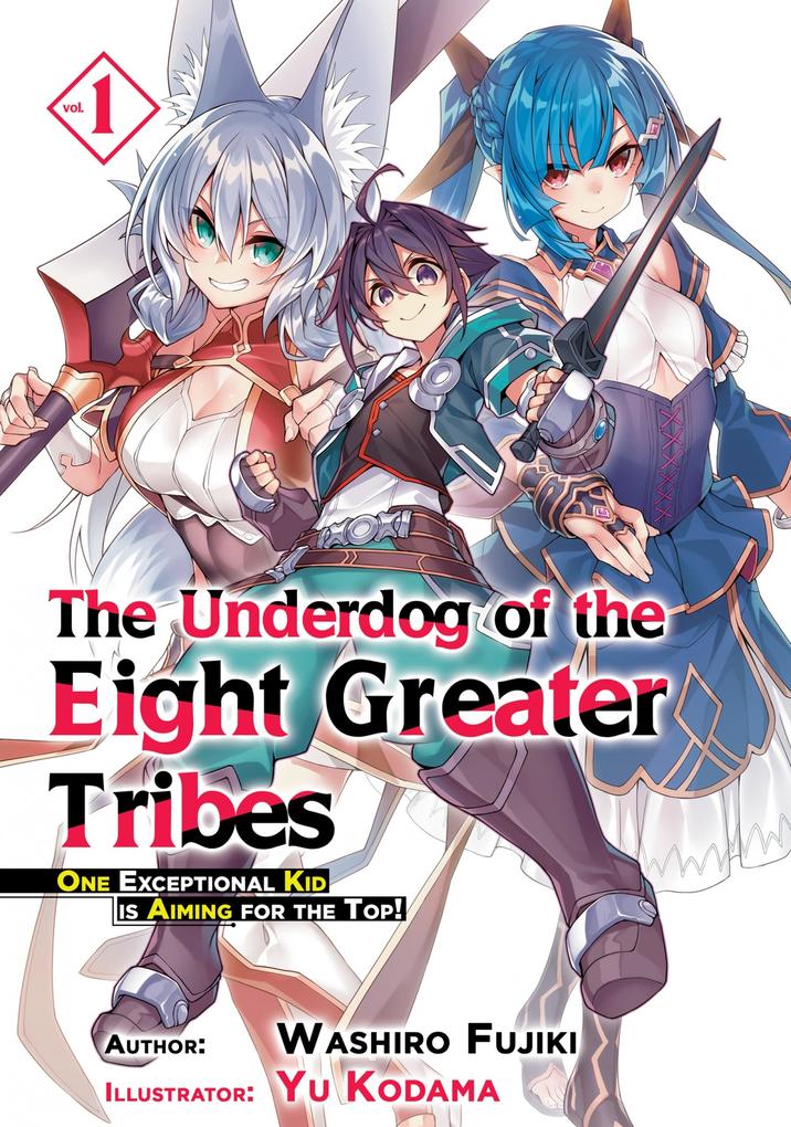 The Underdog of the Eight Greater Tribes: Volume 1