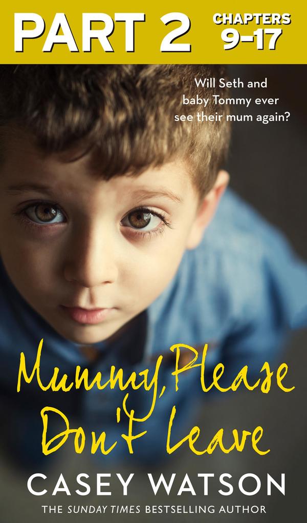 Mummy Please Don‘t Leave: Part 2 of 3
