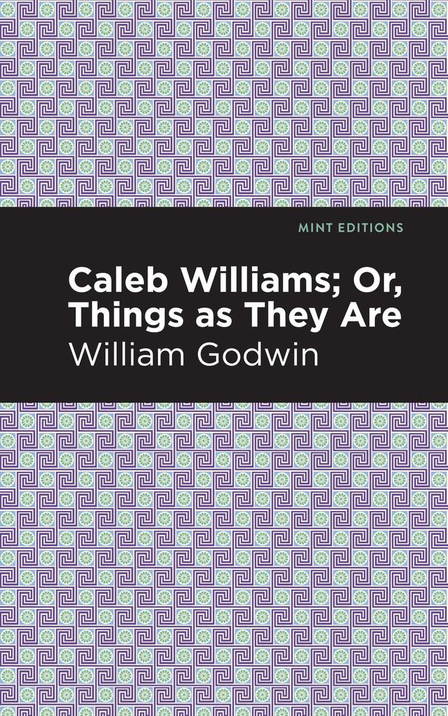 Caleb Williams; Or Things as They Are