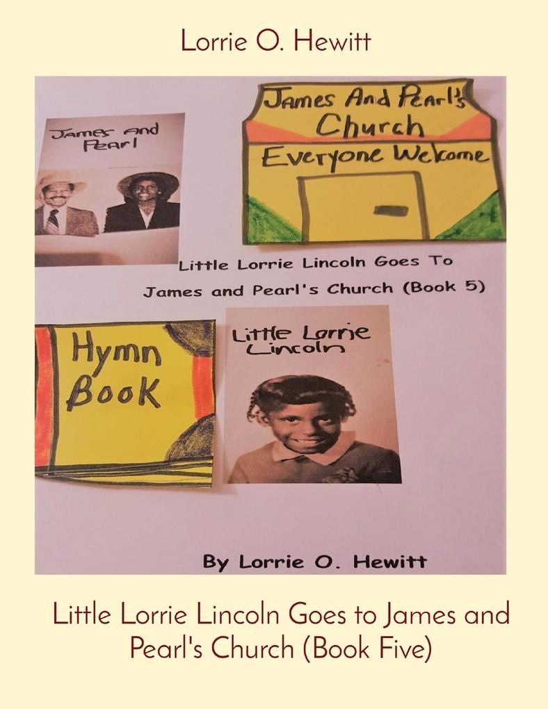 Little Lorrie Lincoln Goes to James and Pearl‘s Church (Book Five)