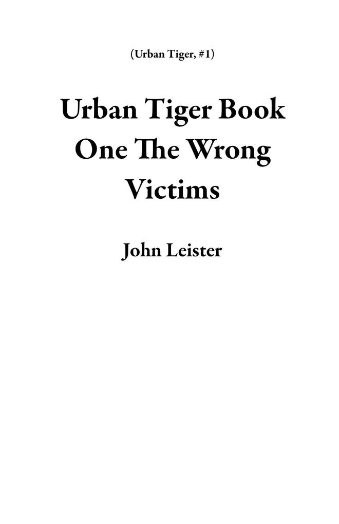 Urban Tiger Book One The Wrong Victims