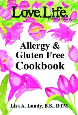 Love.Life. Allergy & Gluten Free Cookbook