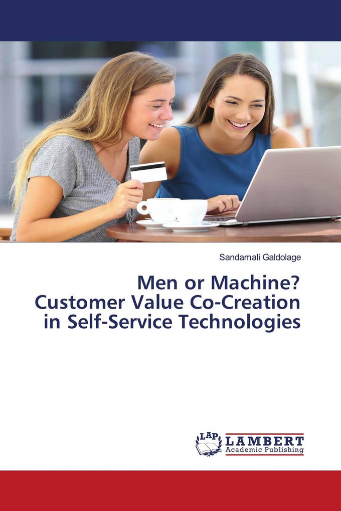 Men or Machine?Customer Value Co-Creation in Self-Service Technologies