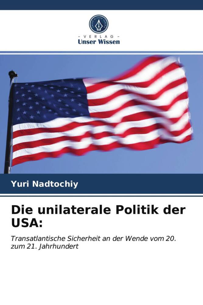 Die unilaterale Politik der USA: