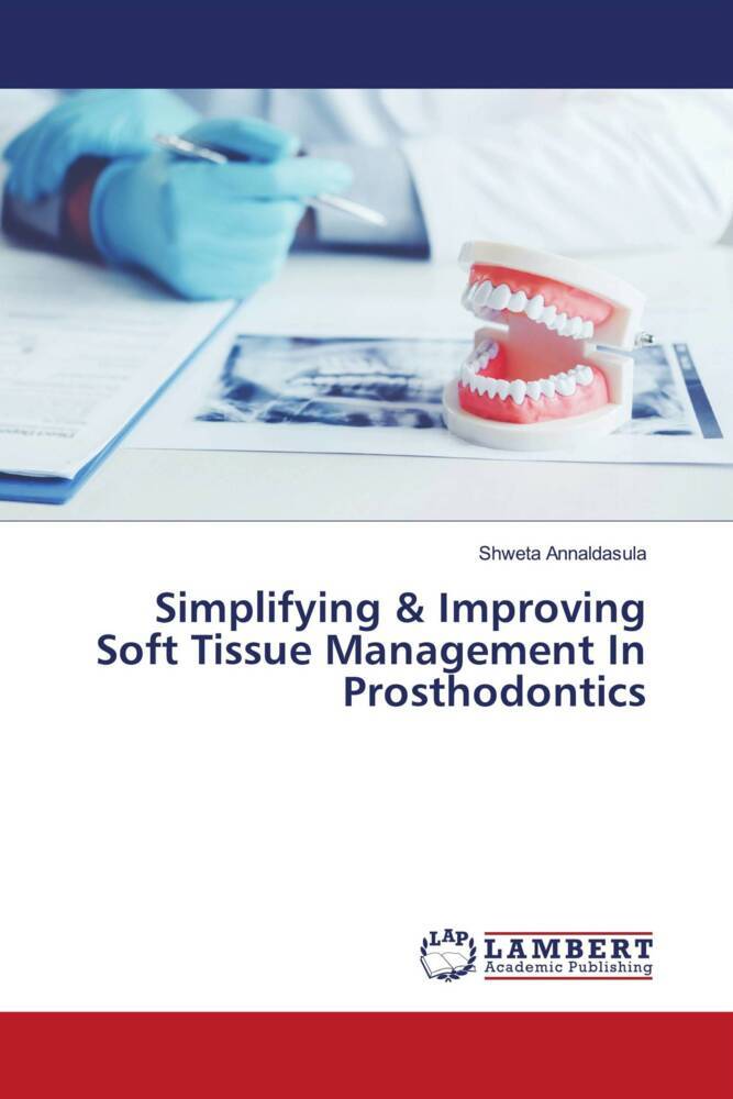 Simplifying & Improving Soft Tissue Management In Prosthodontics