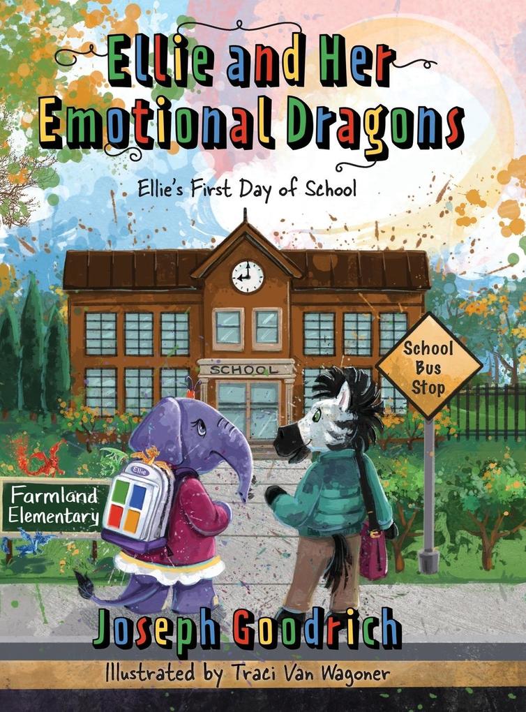 Ellie and Her Emotional Dragons: Ellie‘s First Day of School
