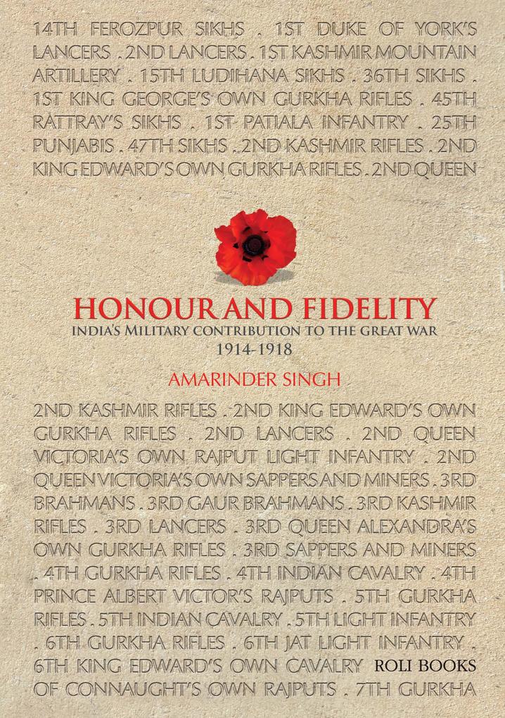 Honour and Fidelity: India‘s Military Contribution to the Great War 1914-1918
