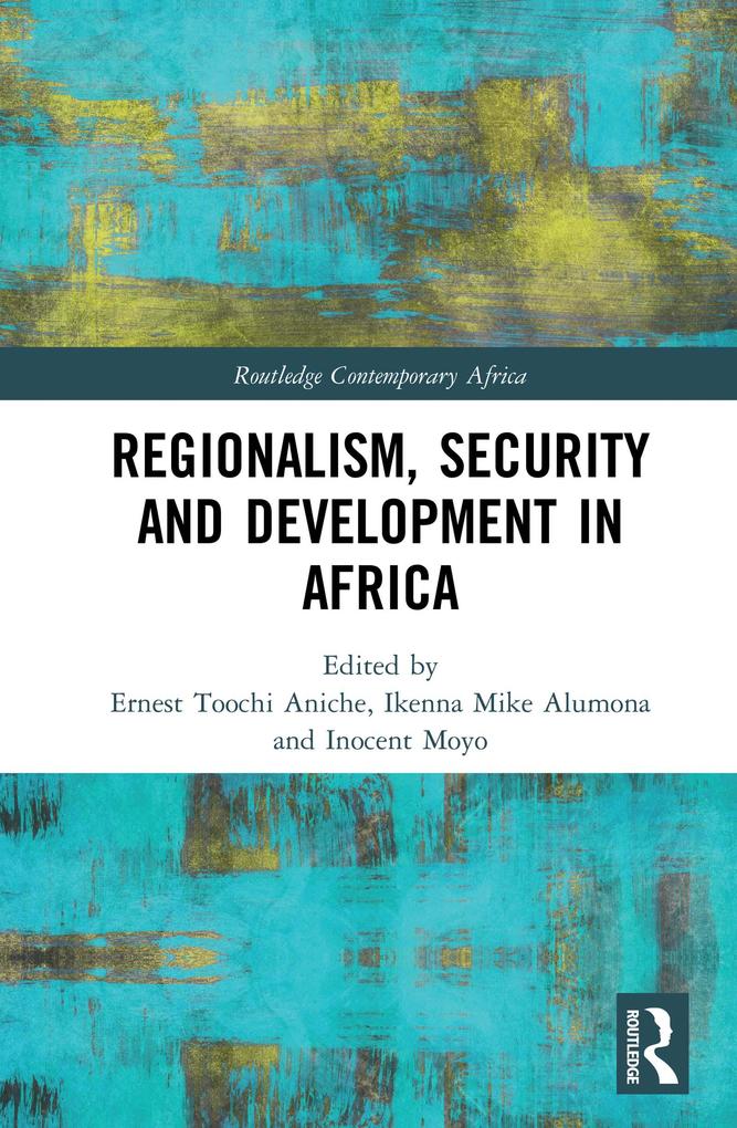Regionalism Security and Development in Africa