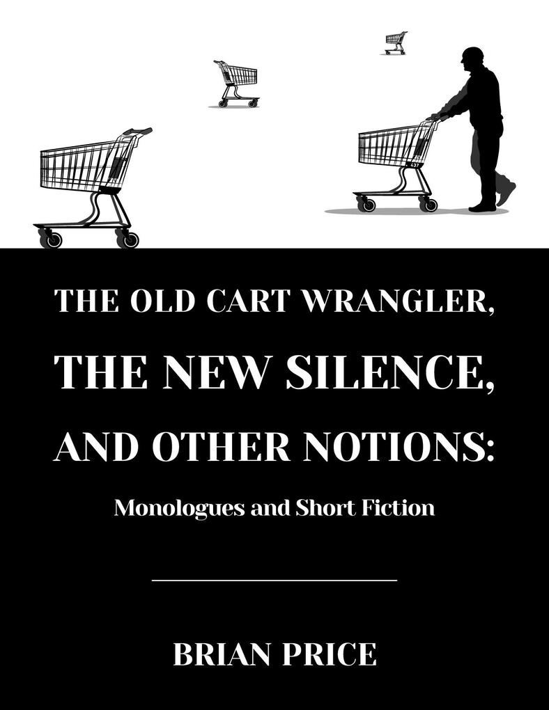 The Old Cart Wrangler The New Silence and Other Notions