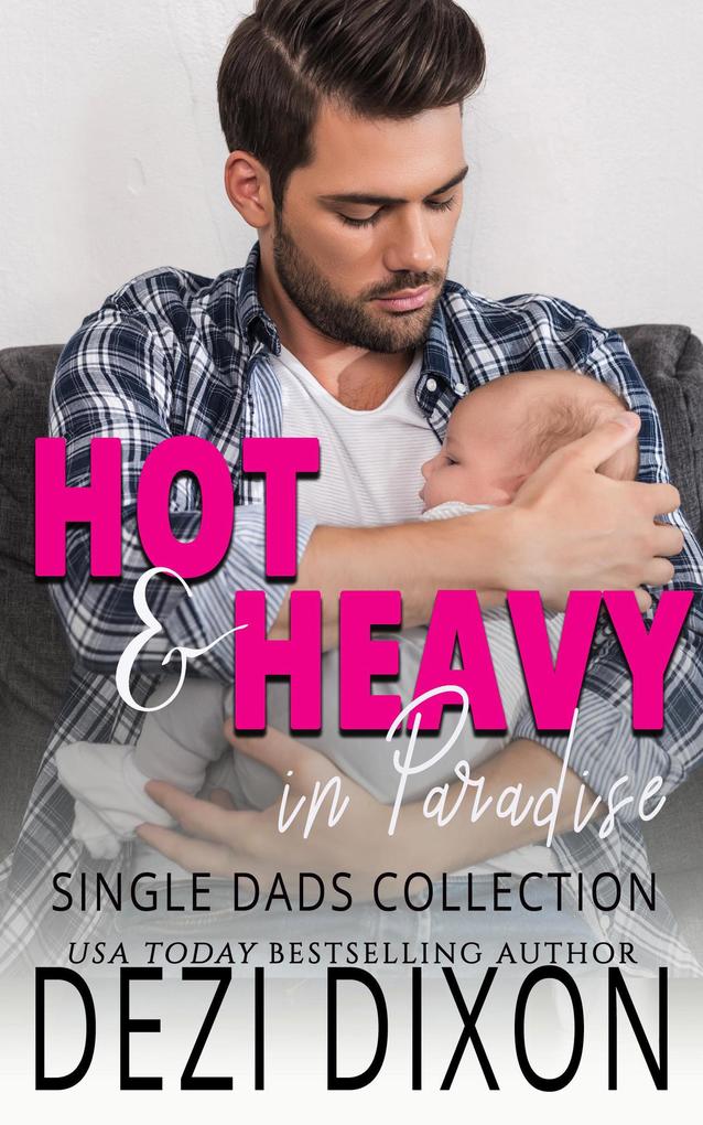 Hot & Heavy in Paradise: Single Dads Collection