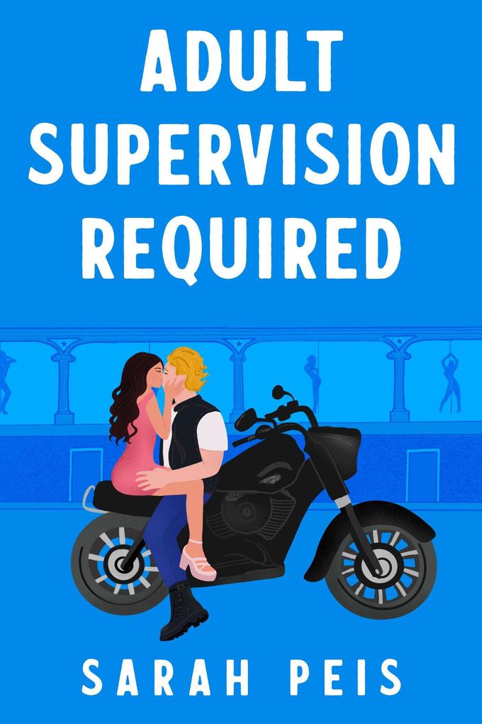 Adult Supervision Required (In My Dreams #1)