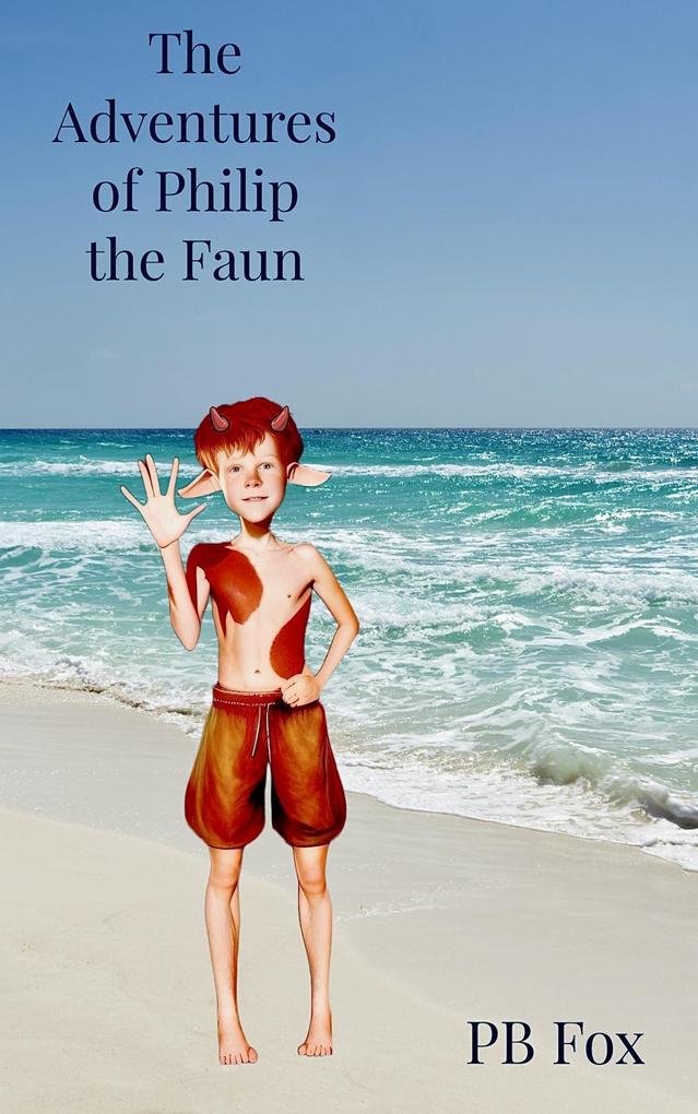 The Adventures of Philip the Faun (Adventures in the land #1)