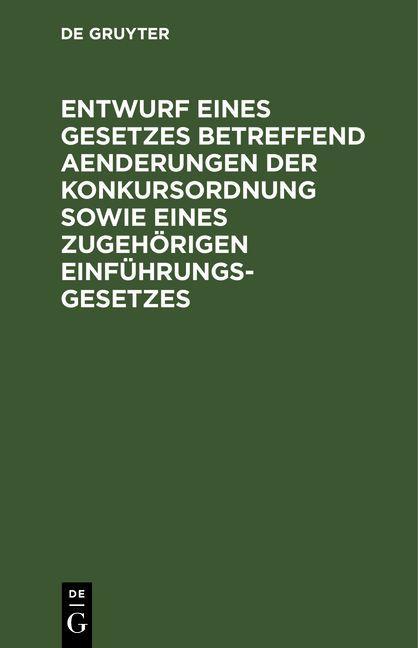 Entwurf eines Gesetzes betreffend Aenderungen der Konkursordnung sowie eines zugehörigen Einführungsgesetzes