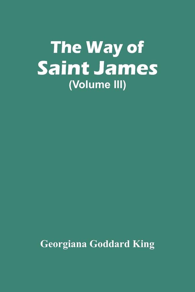The Way Of Saint James (Volume Iii)