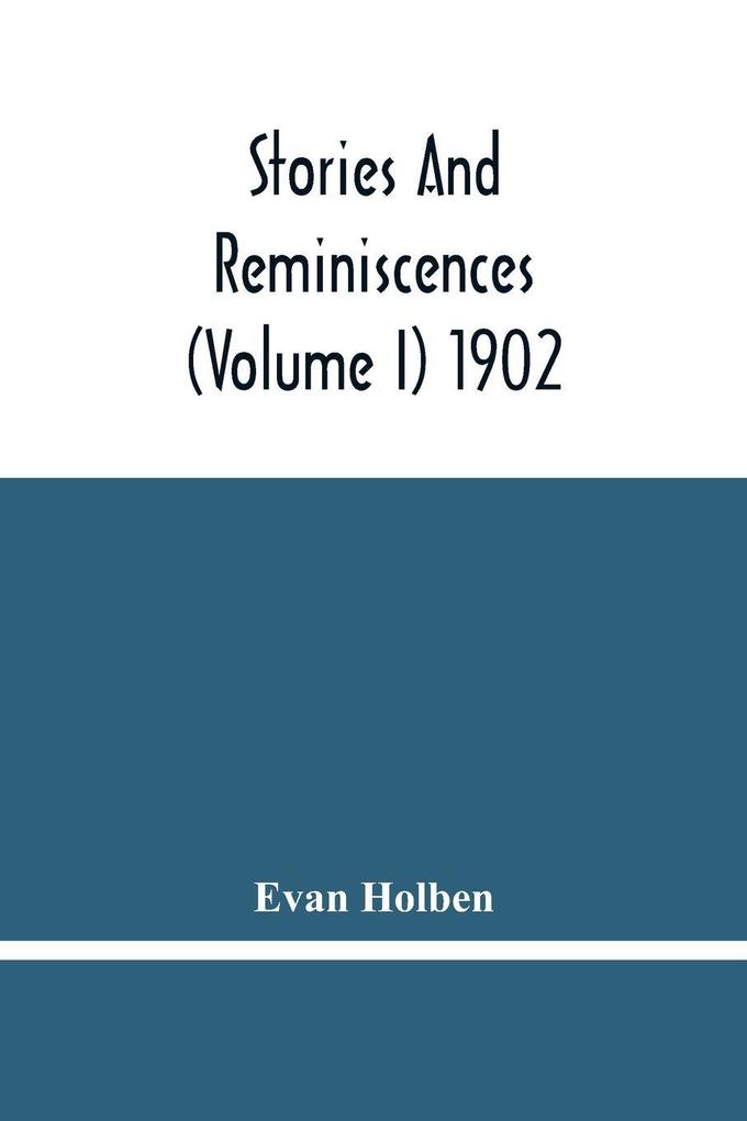 Stories And Reminiscences (Volume I) 1902