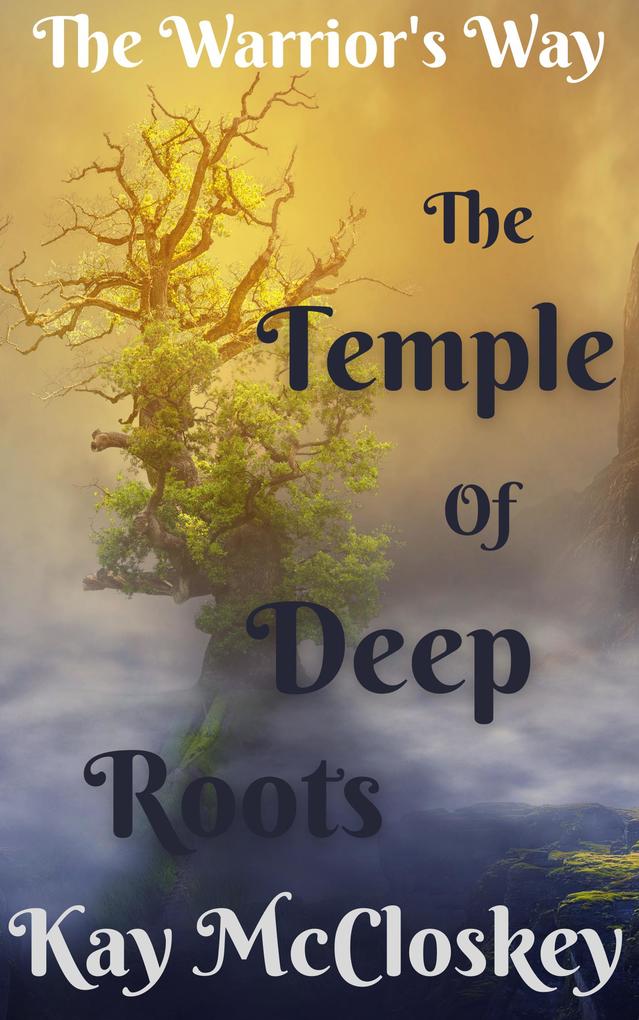 The Temple of Deep Roots (The Warrior‘s Way)