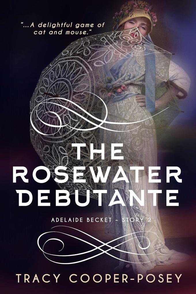 The Rosewater Debutante (Adelaide Becket #2)