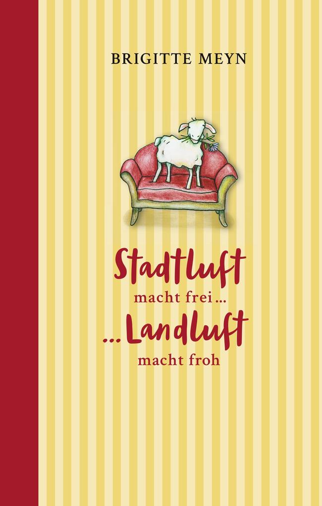 Image of Stadtluft macht frei Landluft macht froh