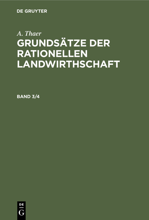 A. Thaer: Grundsätze der rationellen Landwirthschaft. Band 3/4