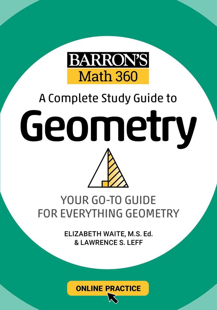Barron‘s Math 360: A Complete Study Guide to Geometry with Online Practice