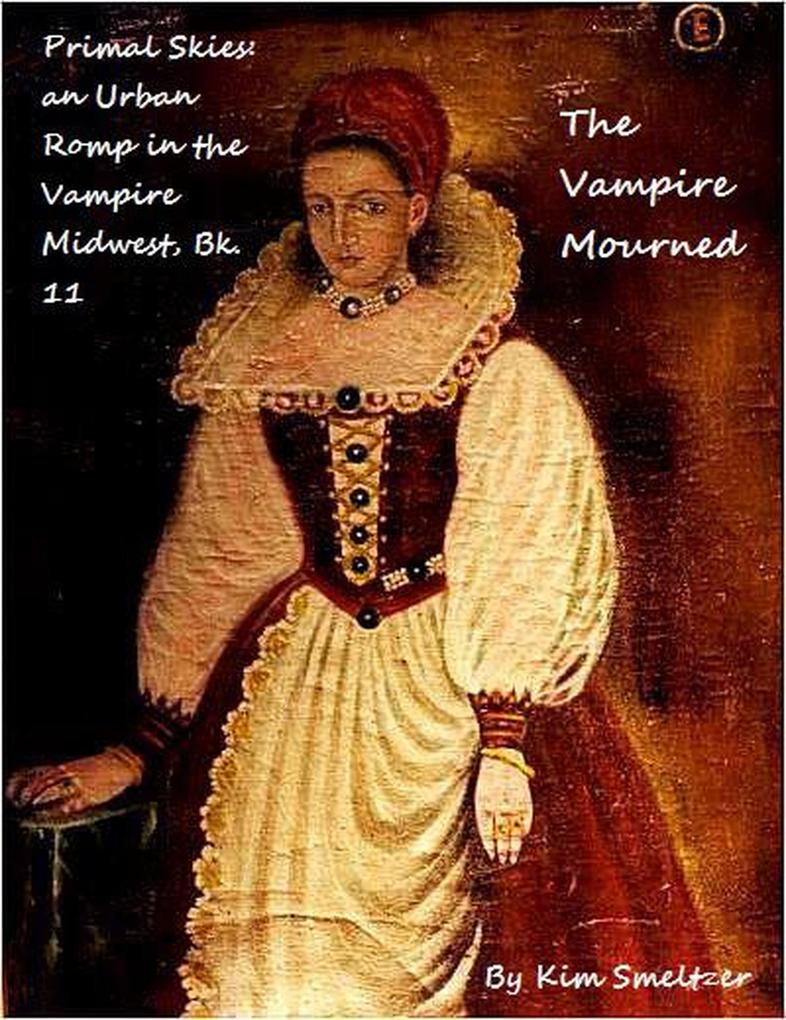 The Vampire Mourned (Primal Skies: An Urban Romp in the Vampire Midwest #11)