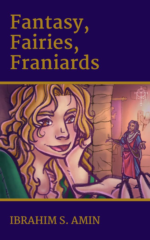 Fantasy Fairies Franiards: A Poetry Chapbook