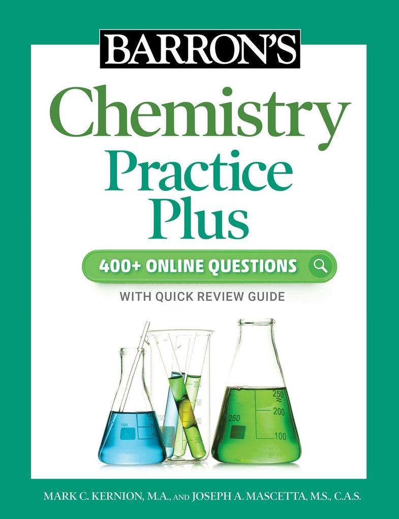 Barron‘s Chemistry Practice Plus: 400+ Online Questions and Quick Study Review