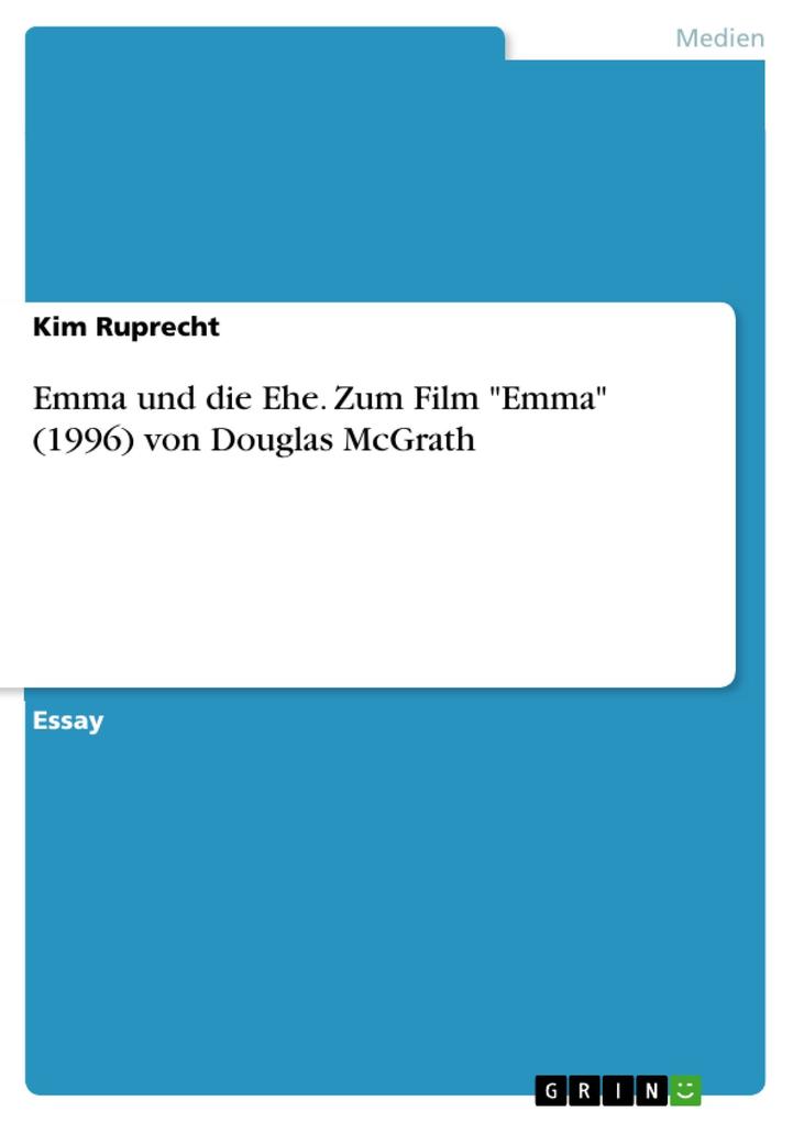Emma und die Ehe. Zum Film Emma (1996) von Douglas McGrath