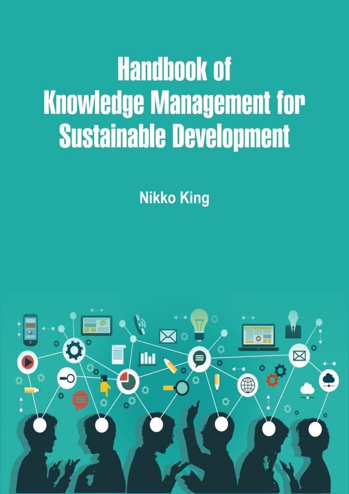 Handbook of Knowledge Management for Sustainable Development