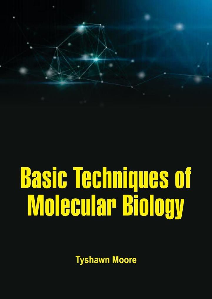 Basic Techniques of Molecular Biology