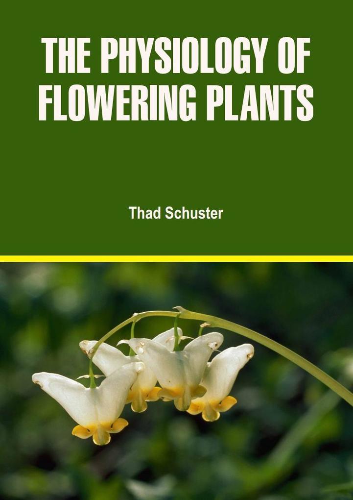 Physiology of Flowering Plants