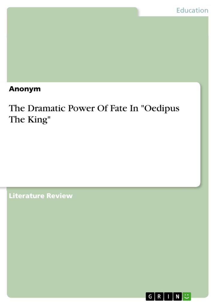 The Dramatic Power Of Fate In Oedipus The King