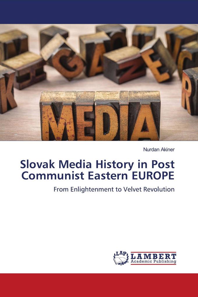 Slovak Media History in Post Communist Eastern EUROPE