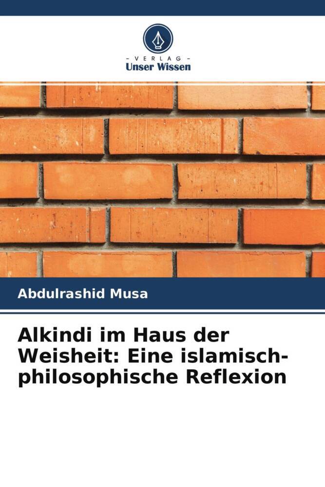 Alkindi im Haus der Weisheit: Eine islamisch-philosophische Reflexion
