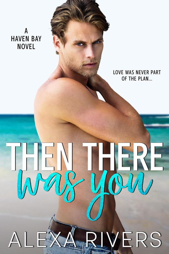 Then There Was You (Haven Bay #1)