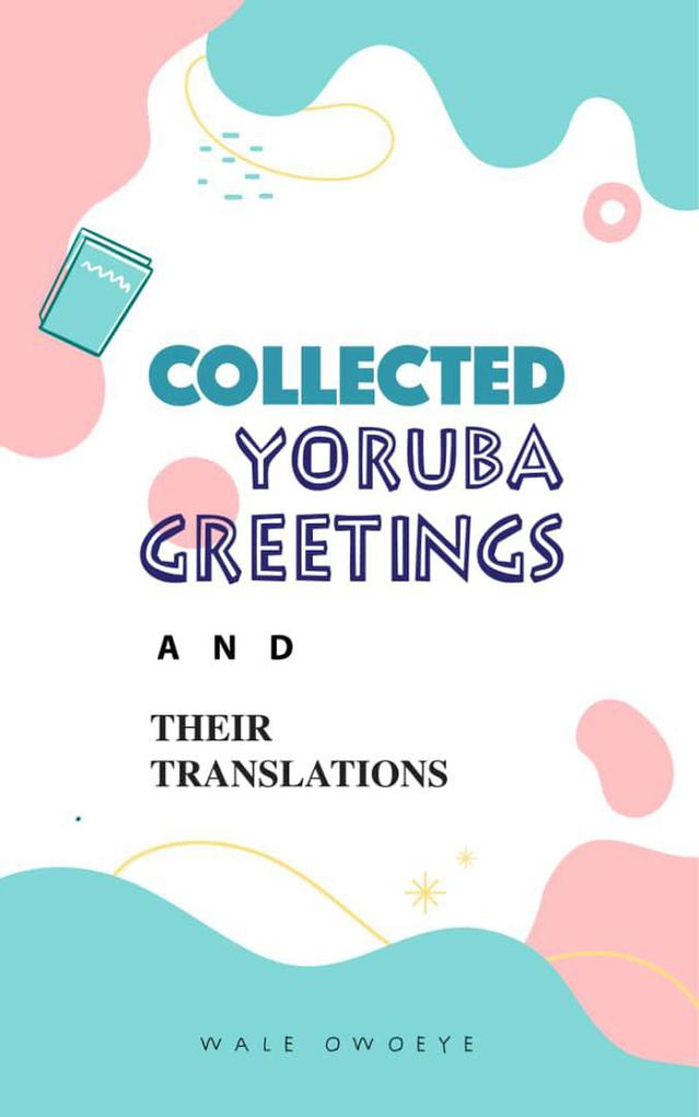 Collected Yoruba Greetings And Their Translations
