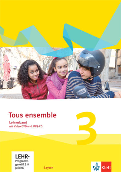 Tous ensemble 3. Lehrerband mit Video-DVD und MP3-CD 3. Lernjahr. Ausgabe Bayern