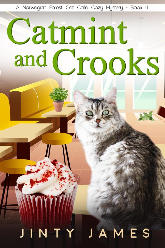 Catmint and Crooks (A Norwegian Forest Cat Cafe Cozy Mystery #11)